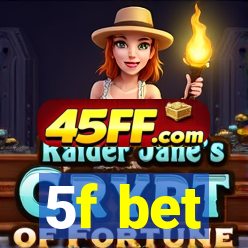 5f bet